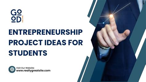 200 Best Entrepreneurship Project Ideas for Students in 2024