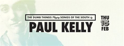 Buy Paul Kelly by The Dumb Things tickets, WA 2018 | Moshtix