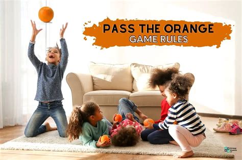 Pass The Orange: Game Rules and How to Play | Group Games 101