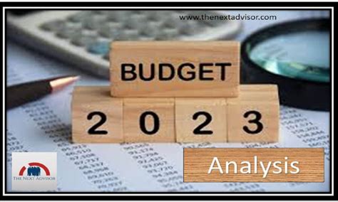 Budget 2023 Analysis - The Next Advisor