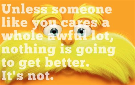 Quotes About The Lorax. QuotesGram