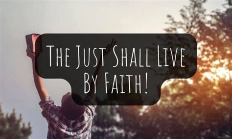 The Just Shall Live By Faith - Romans 1:17