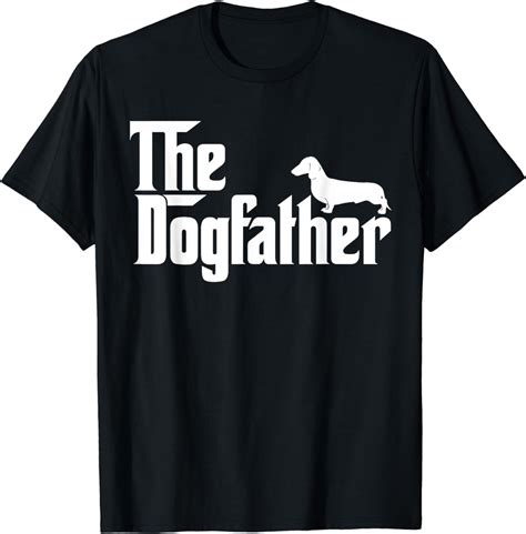 The Dogfather Dachshund T-Shirt Funny Father Dog Lover T-Shirt ...