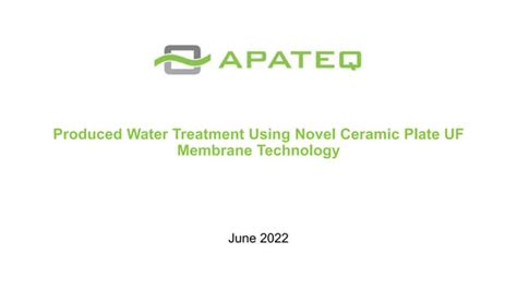 CERAMIC MEMBRANE TECHNOLOGY FOR PRODUCED WATER TREATMENT | PPT | Free ...