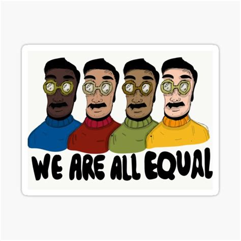 "We are all equal ,redbubble art" Sticker by SarinaGounden | Redbubble