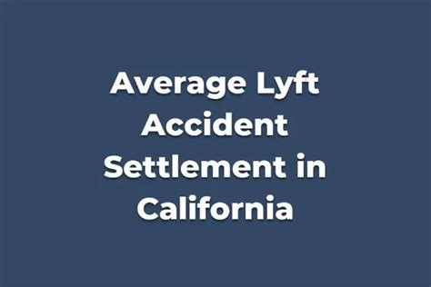 Average Lyft Accident Settlement Amount in California (2024 Update ...