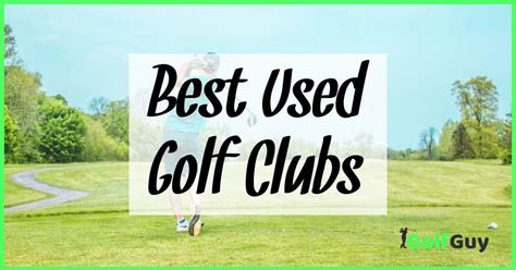 Best Used Golf Clubs