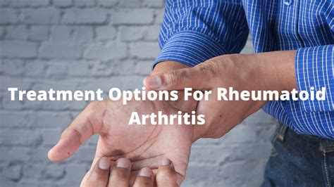 What Are The Treatment Options For Rheumatoid Arthritis? - Rheumatoid Arthritis Blog