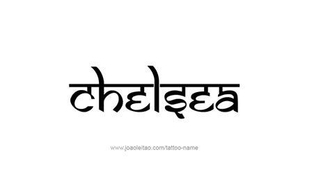 Chelsea Name Tattoo Designs