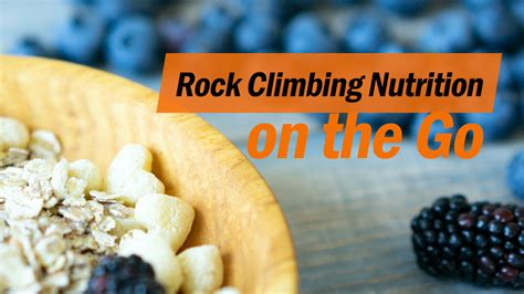 Rock Climbing Nutrition on the Go - inSPIRE Rock