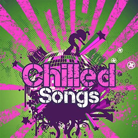 Amazon.com: Chilled Songs – Easy Listening Chill Out Music, Time to ...