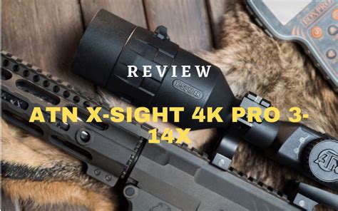 ATN X-SIGHT 4K PRO 3-14X Review [2023] | [December Updated]