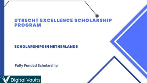 Utrecht Excellence Scholarship Program: Study in Netherlands Fully Funded | Digital Vaults