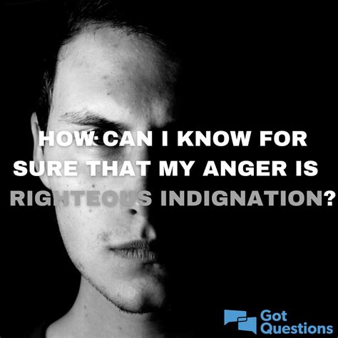 How can I know for sure that my anger is righteous indignation ...