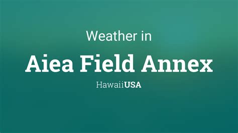 Weather for Aiea Field Annex, Hawaii, USA