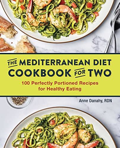 The Mediterranean Diet Cookbook for Two: 100 Perfectly Portioned Recipes | Gourmetian