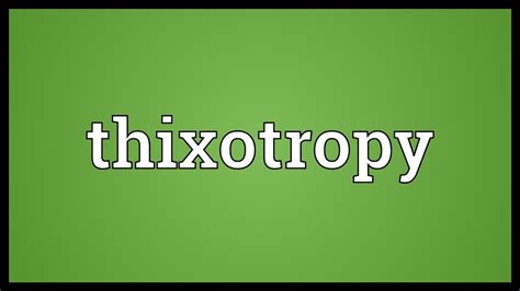 Thixotropy Meaning - YouTube