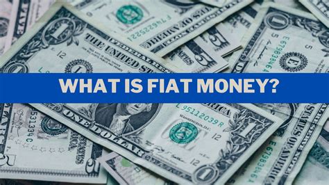 What is Fiat Money & How Does it Work? | Crypto News