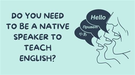 Do You Need To Be a Native Speaker to Teach English? - ALL ESL