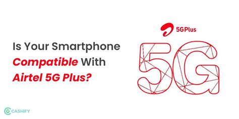 List of Smartphones Compatible With Airtel 5G Plus Out! Check Yours Now ...