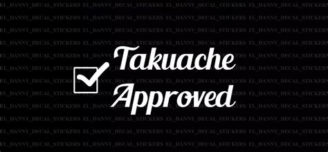 Takuache Approved Decal Sticker Puro Trokiando Takuache Cuhh - Etsy ...