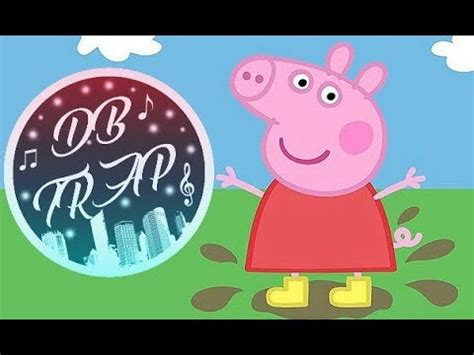 Peppa Pig Theme Song (Remix Trap 2019) [DB TRAP] - YouTube