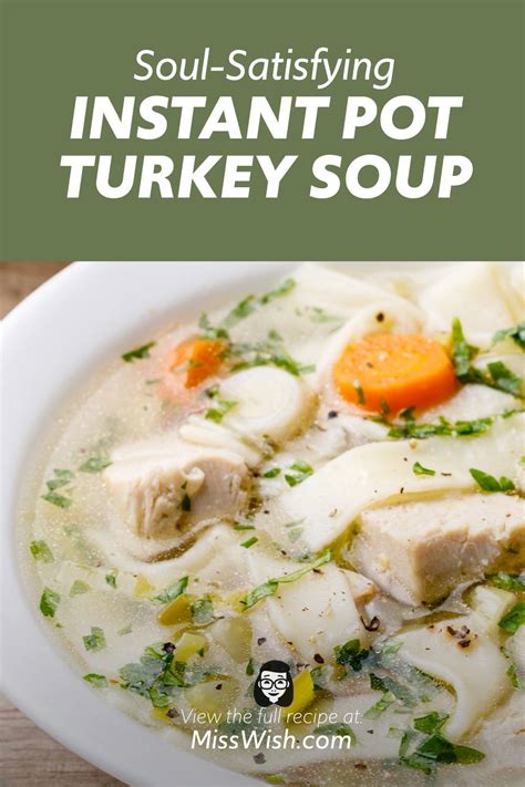 Instant Pot Turkey Soup to Fuel Your Soul - Miss Wish