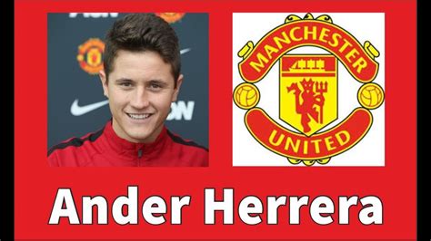 Ander Herrera Skills, Goals & Assists - Welcome to Manchester United ...