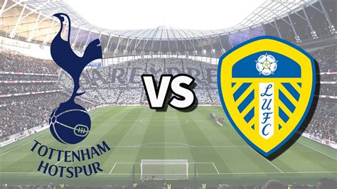 Tottenham vs Leeds live stream and how to watch Premier League game ...