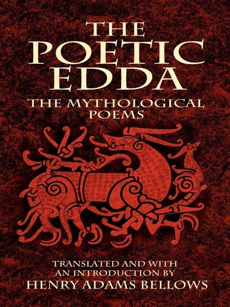 The Poetic Edda: The Mythological Poems by Henry Adams Bellows The vibrant Old Norse poems in ...