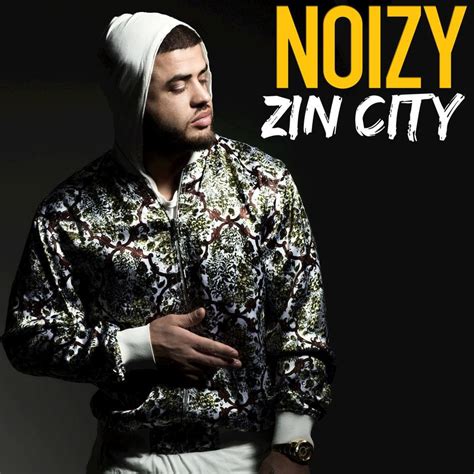 Noizy - Zin City - EP Lyrics and Tracklist | Genius