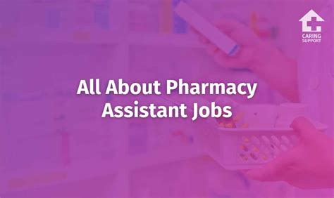 All About Pharmacy Assistant Jobs | Caring Support