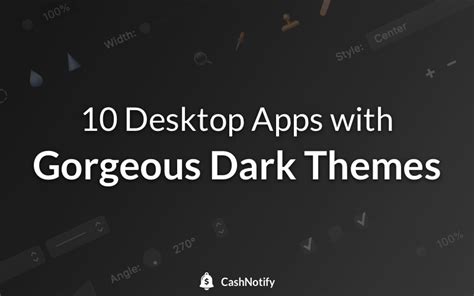 10 desktop apps with gorgeous dark themes — CashNotify