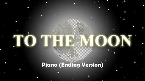 To the Moon (Ending Piano Version) + Sheet Music - YouTube