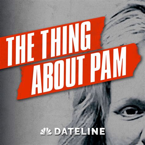 The Thing About “The Thing About Pam” – Dateline NBC – Podcast – Podtail