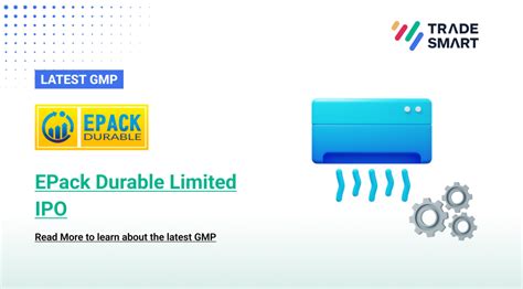 EPack Durable IPO: IPO Date, Check GMP, Price - TradeSmart