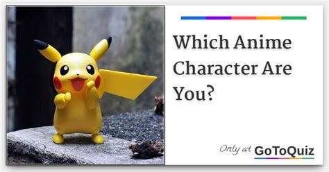 Which Anime Character Are You?