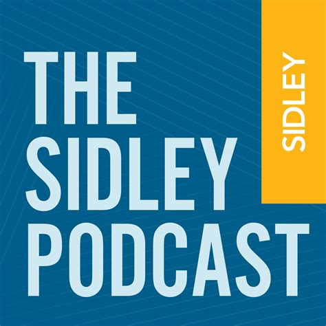 The Sidley Podcast – Podcast – Podtail