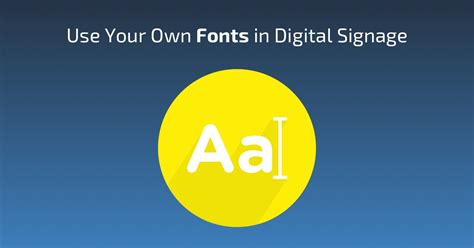 Fonts in Digital Signage