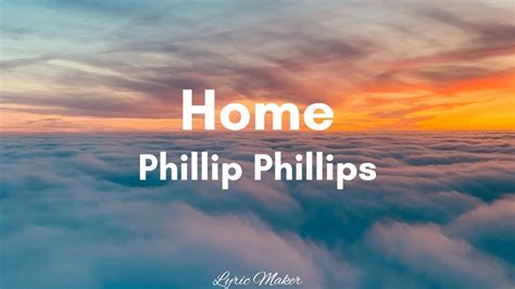 Phillip Phillips - Home (Lyrics) - YouTube