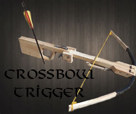 Simple Crossbow Trigger Mechanism - Instructables