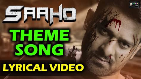 Prabhas SAAHO Theme Song Lyrical Video By Pothakanuri L Kiran | Prabhas | Sujith | UV Creations ...