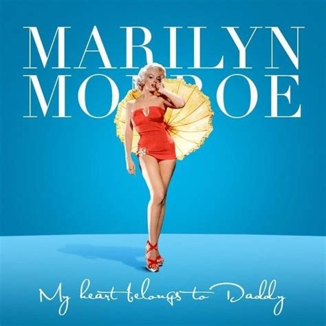 Marilyn Monroe - My Heart Belongs to Daddy Lyrics and Tracklist | Genius