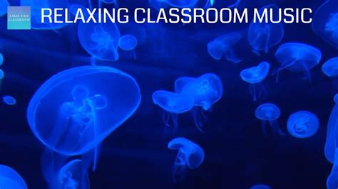 Relaxing Music For Elementary Classroom - Jellyfish Aquarium - Calm classroom music for children ...