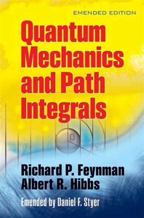 Quantum Mechanics and Path Integrals: Emended Edition by Richard P. Feynman (Eng 9780486477220 ...