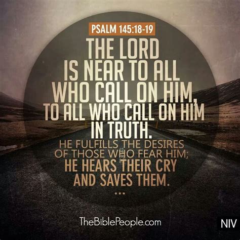 Psalm 145:18-19 NIV | Bible Verses | Pinterest