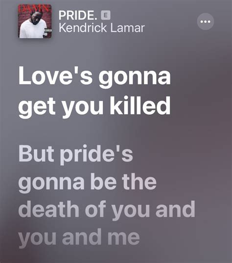 pride. - kendrick lamar | Pretty lyrics, Just lyrics, Rap lyrics quotes