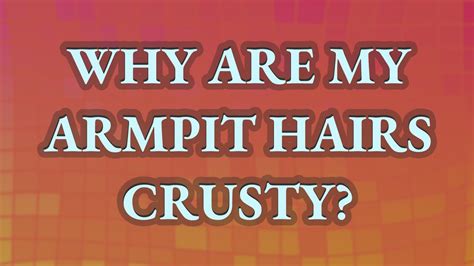 Why are my armpit hairs crusty? - YouTube