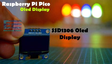 SSD1306 Oled Display with raspberry Pi Pico - Electronic Clinic