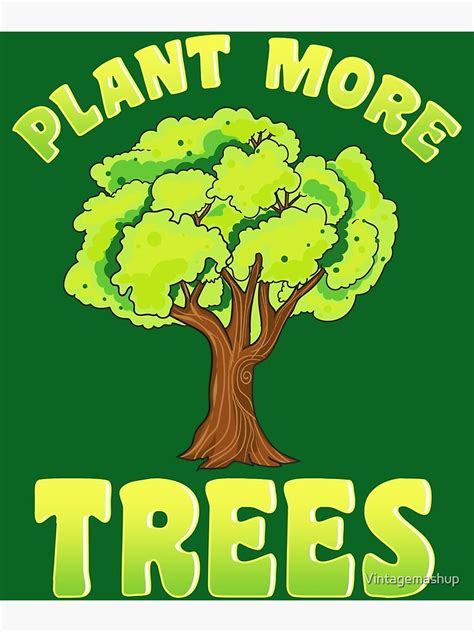 "Plant More Trees, Save The Earth " Poster for Sale by Vintagemashup ...